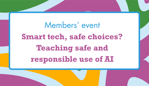 Smart tech, safe choices? Teaching safe and responsible use of AI | 21 January 2026